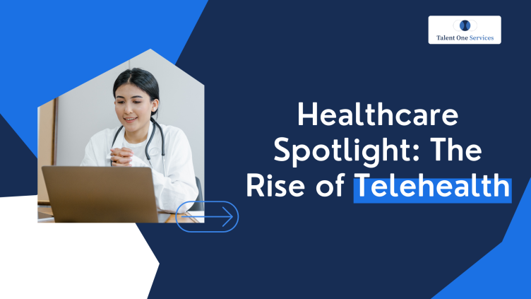Healthcare Spotlight: The Rise of Telehealth