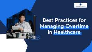 Text on image: "Best Practices for Managing Overtime in Healthcare"